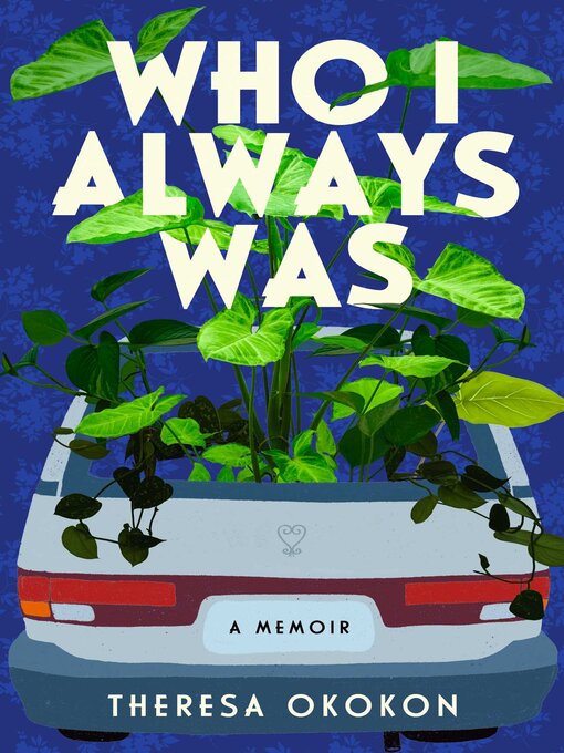 Title details for Who I Always Was by Theresa Okokon - Wait list